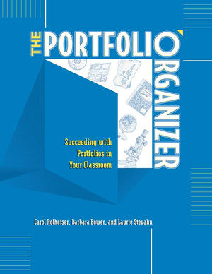 The Portfolio Organizer: Succeeding With Portfolios In Your Classroom,Used
