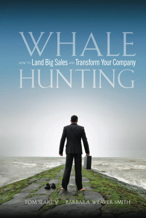 Whale Hunting: How to Land Big Sales and Transform Your Company,Used