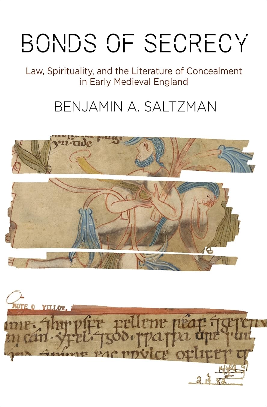 Bonds Of Secrecy: Law, Spirituality, And The Literature Of Concealment In Early Medieval England (The Middle Ages Series),Used
