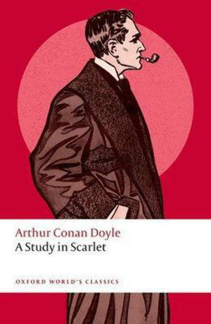 A Study in Scarlet (Oxford Worlds Classics)