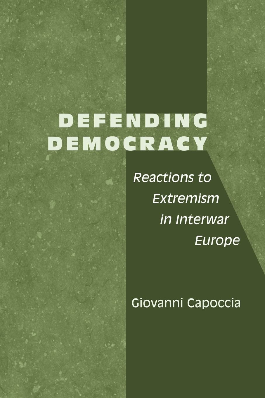 Defending Democracy: Reactions to Extremism in Interwar Europe,Used