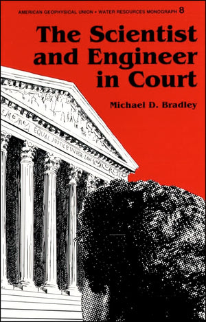 The Scientist and Engineer in Court (Water Resources Monograph 8),Used