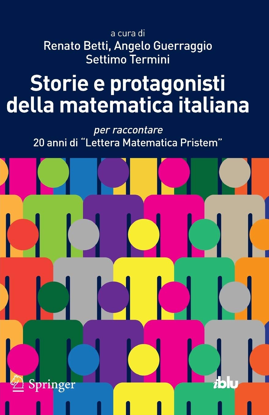 Storie E Protagonisti Della Matematica Italiana: Per Raccontare 20 Anni Di 'Lettera Matematica Pristem' (I Blu) (Italian Edition,Used