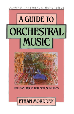 A Guide To Orchestral Music: The Handbook For Nonmusicians (Oxford Quick Reference),New