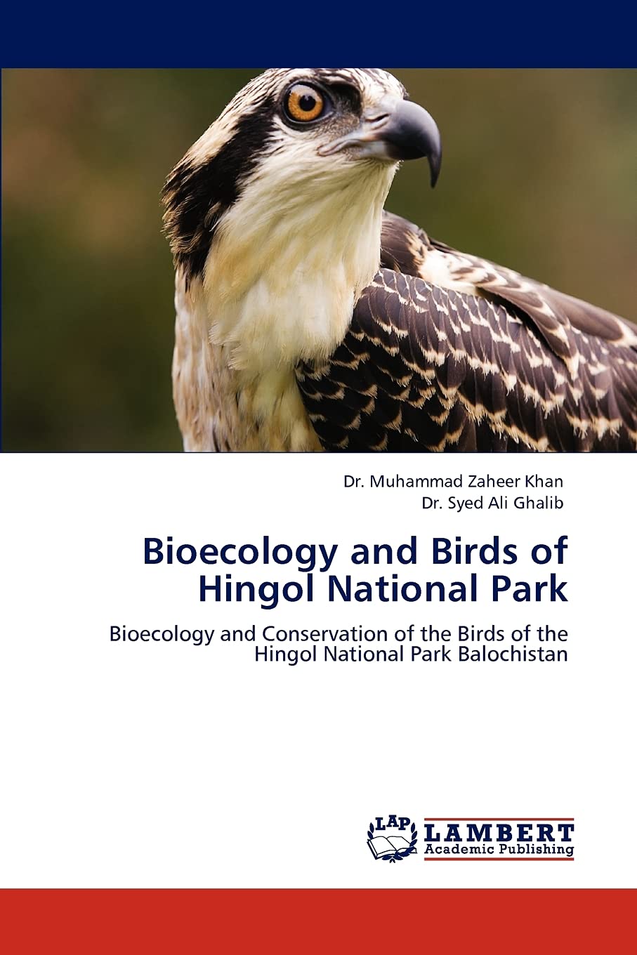Bioecology and Birds of Hingol National Park: Bioecology and Conservation of the Birds of the Hingol National Park Balochistan,Used