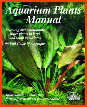 Aquarium Plants Manual: Expert Advice On Selection, Planting, Care, And Propagation,Used