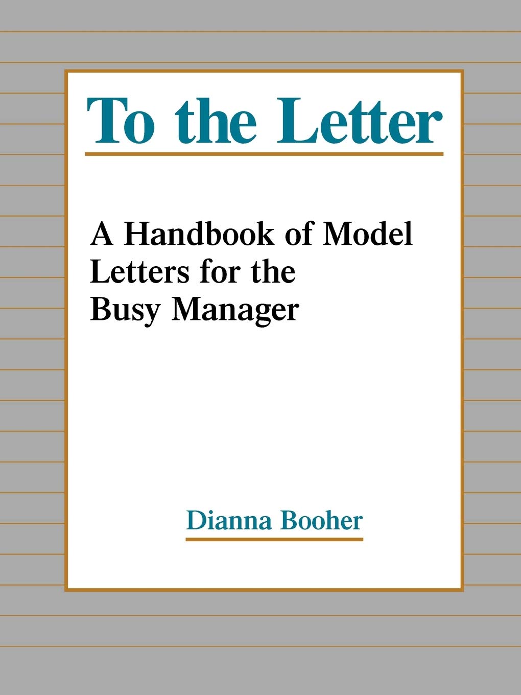To the Letter: A Handbook of Model Letters for the Busy Executive,Used