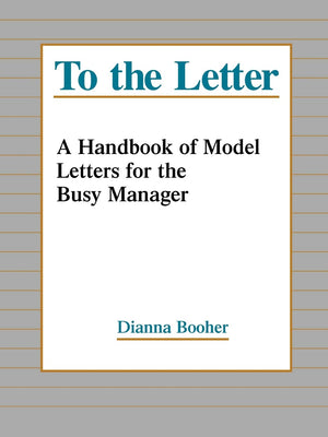 To the Letter: A Handbook of Model Letters for the Busy Executive,Used