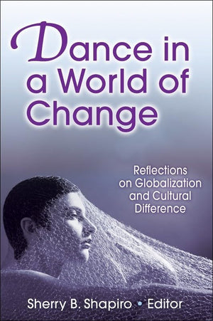 Dance in a World of Change: Reflections on Globalization and Cultural Difference,Used