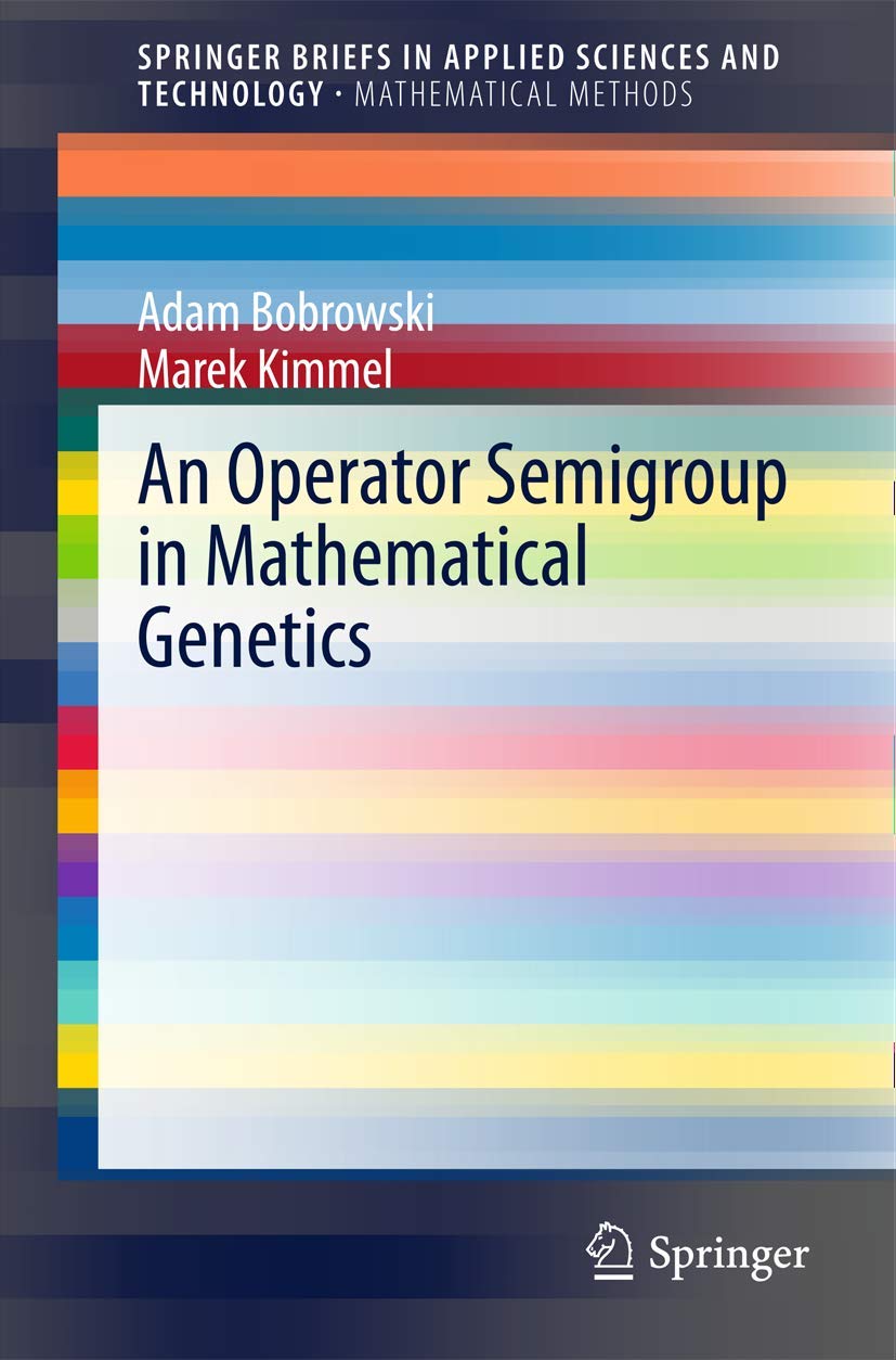 An Operator Semigroup in Mathematical Genetics (SpringerBriefs in Applied Sciences and Technology),Used