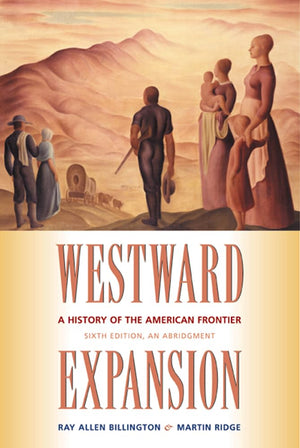 Westward Expansion: A History of the American Frontier,Used