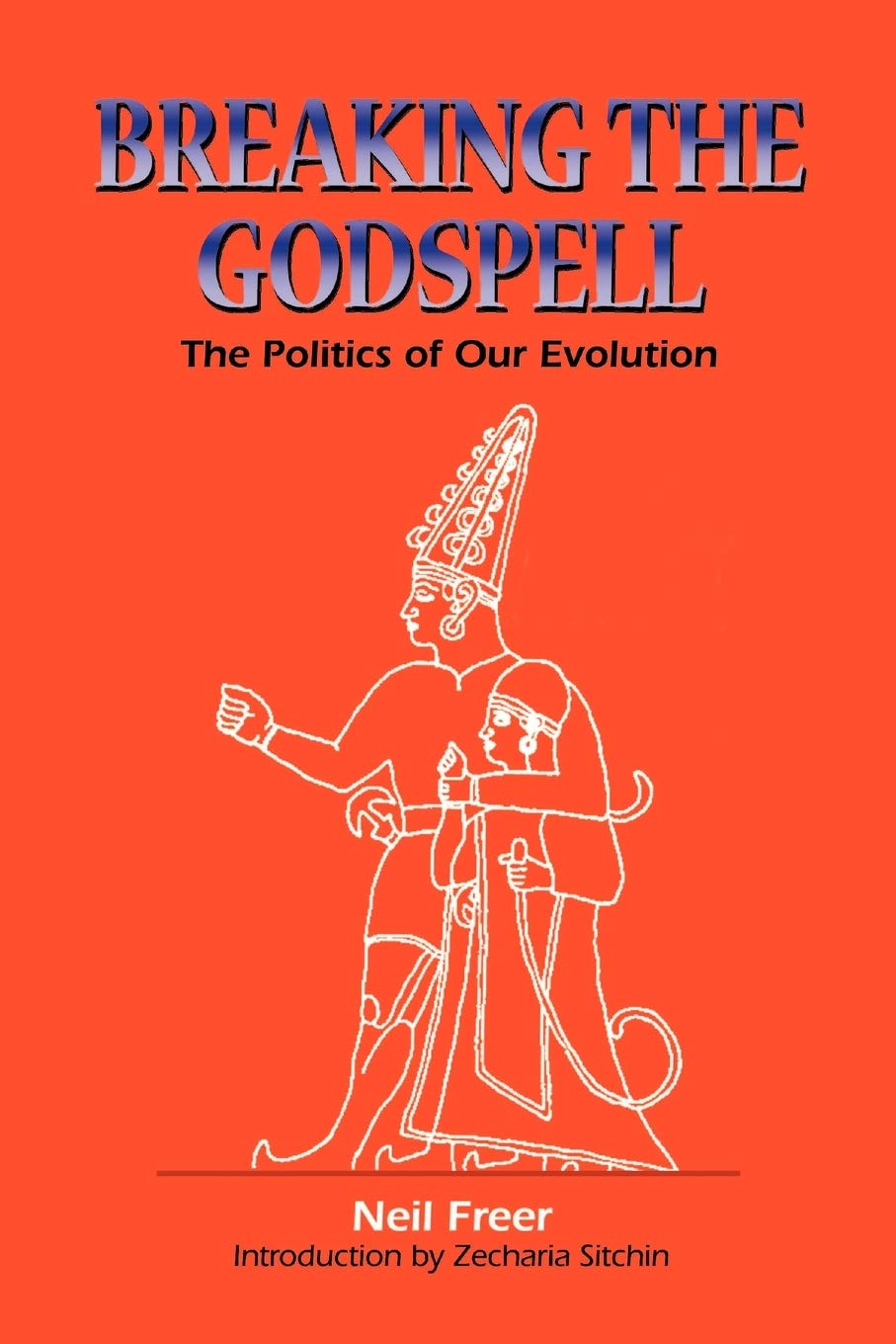 Breaking the Godspell: The Politics of Our Evolution,Used