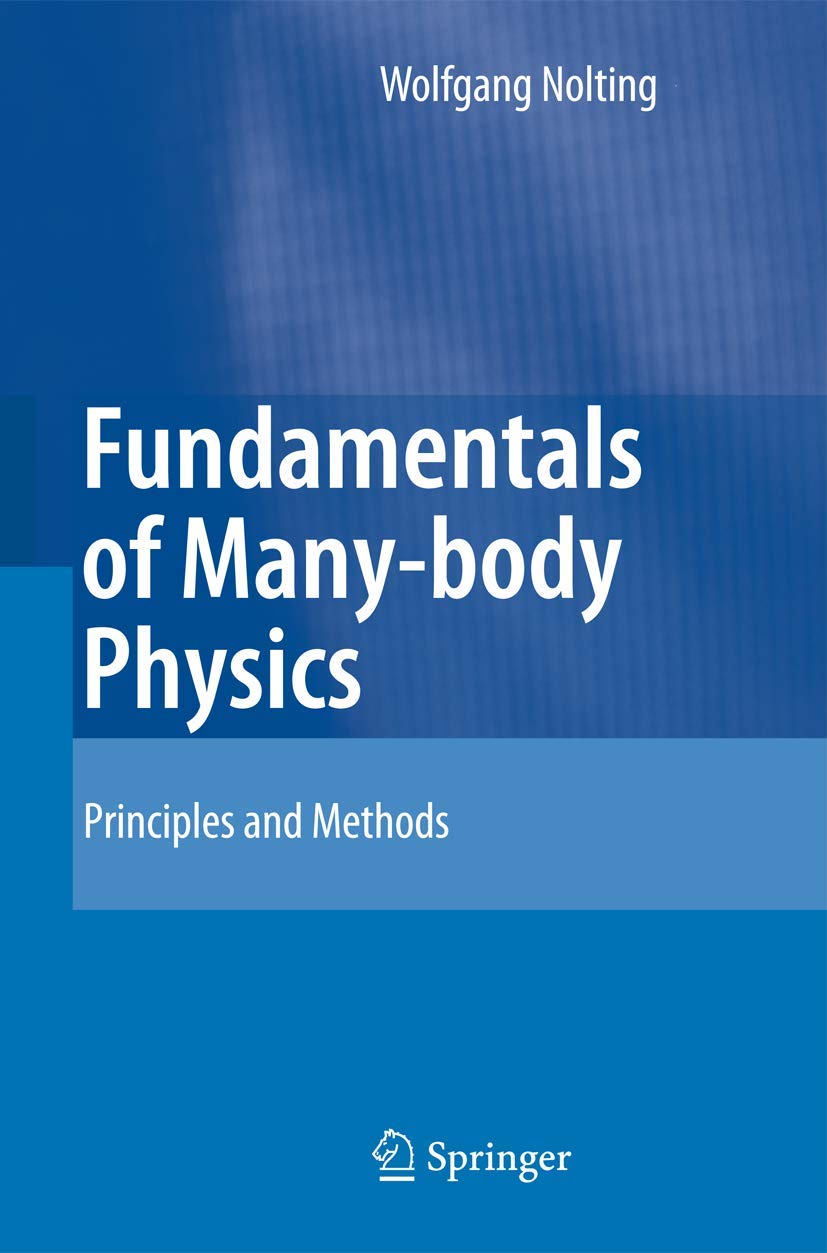 Fundamentals of Manybody Physics: Principles and Methods,Used