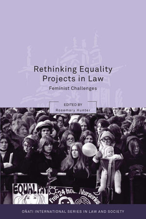 Rethinking Equality Projects in Law: Feminist Challenges (Oati International Series in Law and Society),New