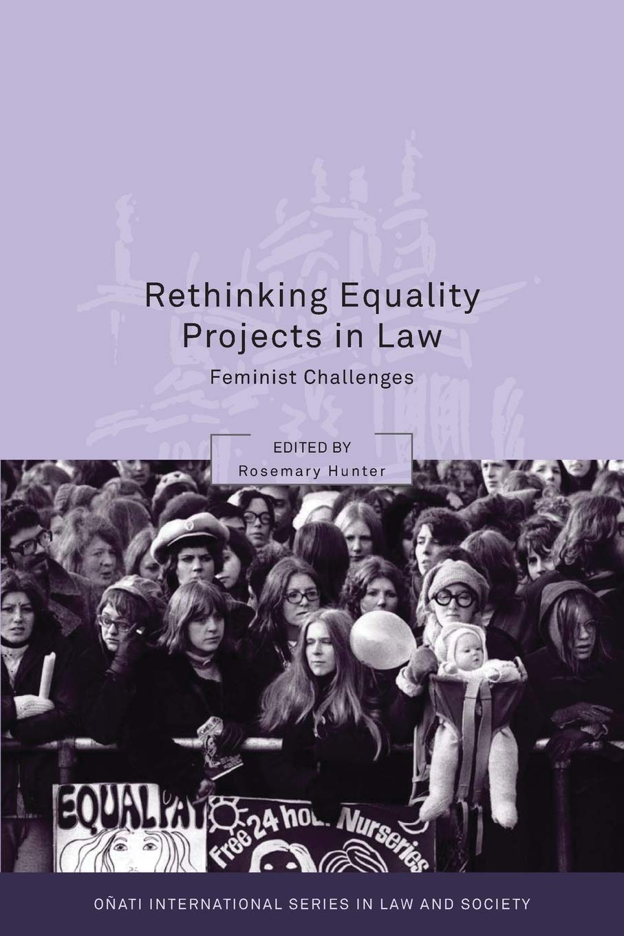 Rethinking Equality Projects in Law: Feminist Challenges (Oati International Series in Law and Society),New