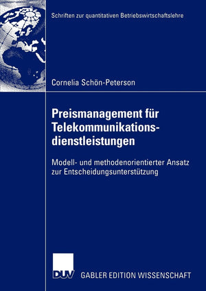 Preismanagement fr Telekommunikationsdienstleistungen: Modell und methodenorientierter Ansatz zur Entscheidungsuntersttzung (Sc,Used