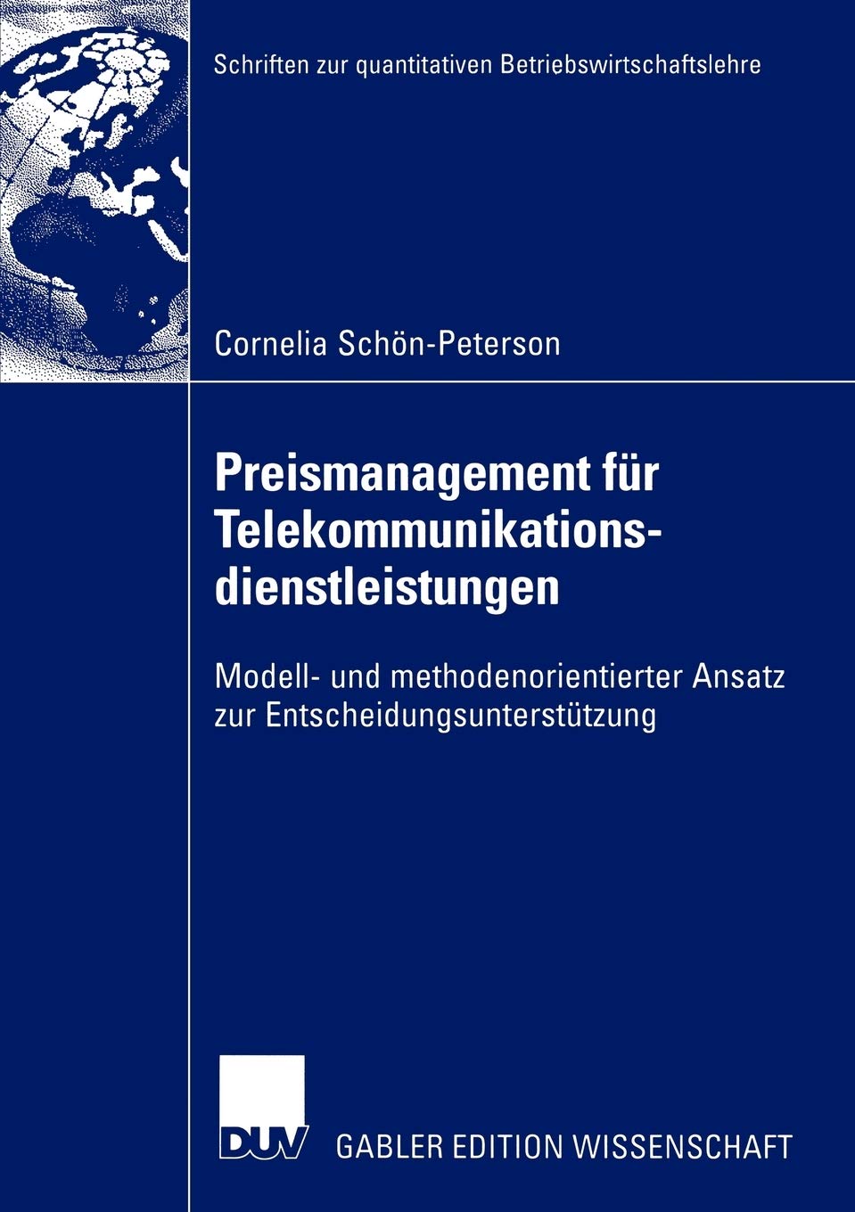 Preismanagement fr Telekommunikationsdienstleistungen: Modell und methodenorientierter Ansatz zur Entscheidungsuntersttzung (Sc,Used