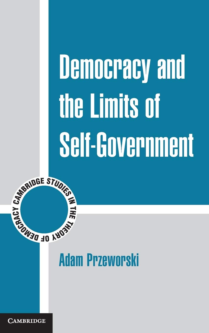 Democracy and the Limits of SelfGovernment (Cambridge Studies in the Theory of Democracy, Series Number 9),Used