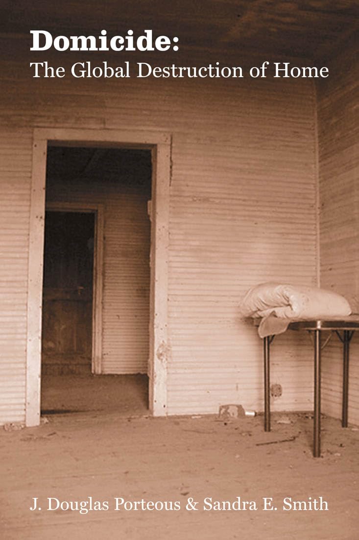 Domicide: The Global Destruction Of Home,New