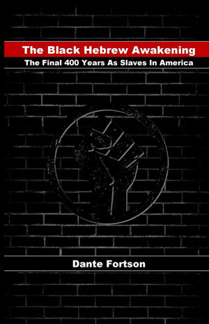 The Black Hebrew Awakening: The Final 400 Years As Slaves In America,Used