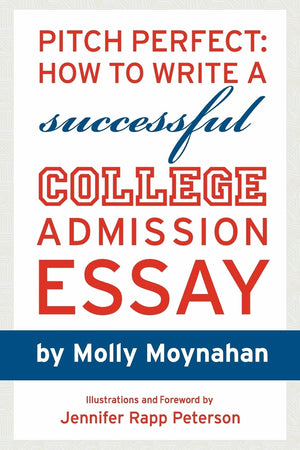 Pitch Perfect: How To Write A Successful College Admission Essay,Used