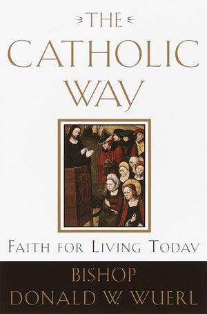 The Catholic Way: Faith for Living Today,Used