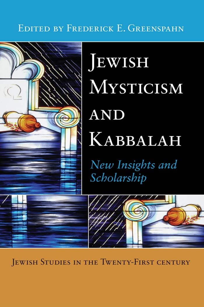 Jewish Mysticism And Kabbalah: New Insights And Scholarship (Jewish Studies In The Twentyfirst Century, 2),Used