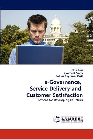 eGovernance, Service Delivery and Customer Satisfaction: Lessons for Developing Countries,Used