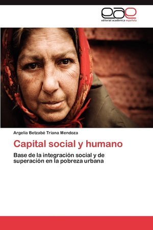 Capital social y humano: Base de la integracin social y de superacin en la pobreza urbana (Spanish Edition),Used