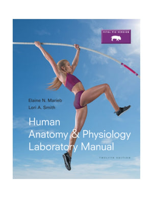 Human Anatomy & Physiology Laboratory Manual, Fetal Pig Version (12Th Edition) (Marieb & Hoehn Human Anatomy & Physiology Lab Ma,New