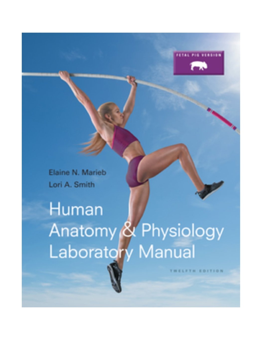Pearson Human Anatomy & Physiology Laboratory Manual, Fetal Pig Version, 12th Edition by Marieb & Hoehn