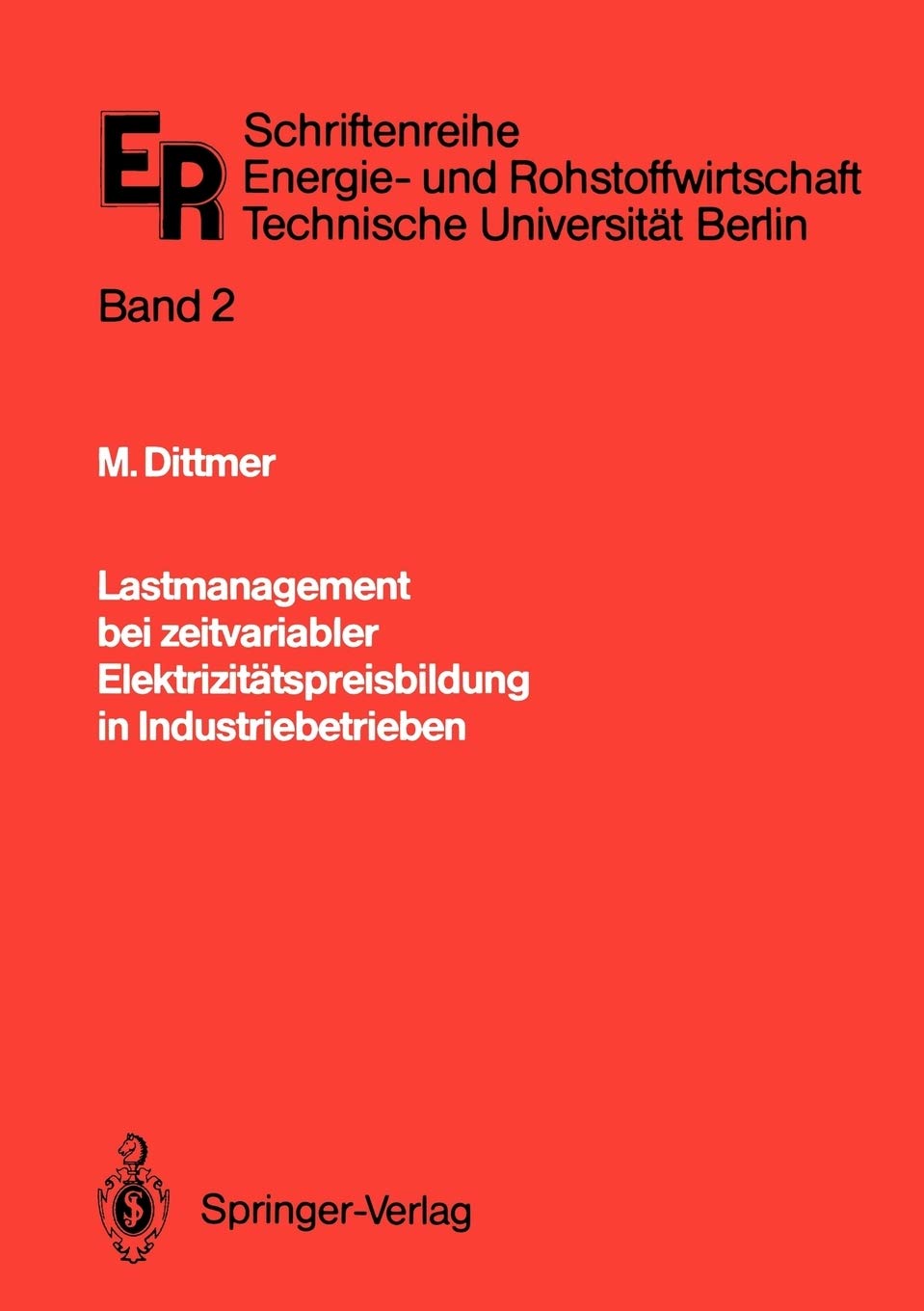 Lastmanagement bei zeitvariabler Elektrizittspreisbildung in Industriebetrieben (Schriftenreihe Energie und Rohstoffwirtschaft,,Used