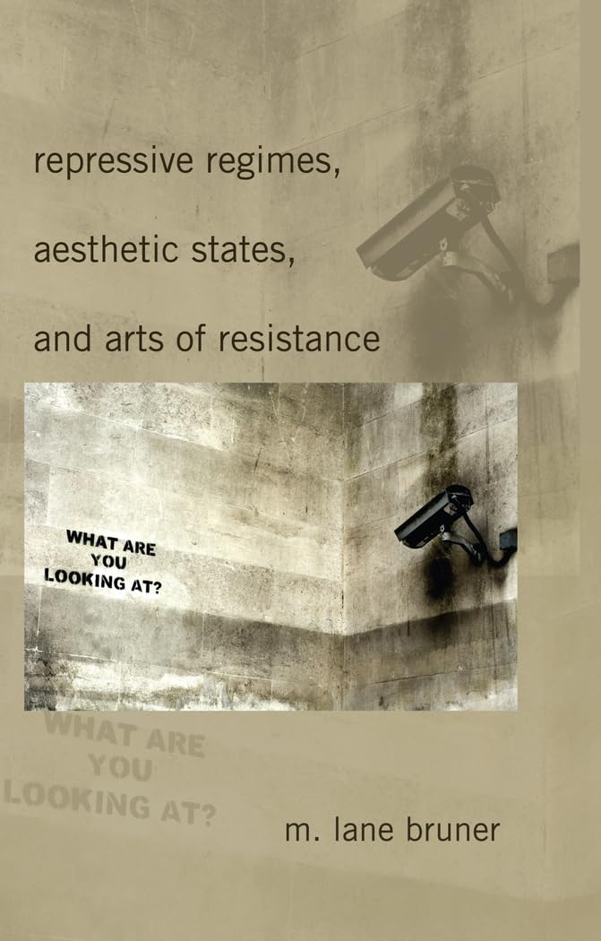 Repressive Regimes, Aesthetic States, And Arts Of Resistance (Frontiers In Political Communication),Used