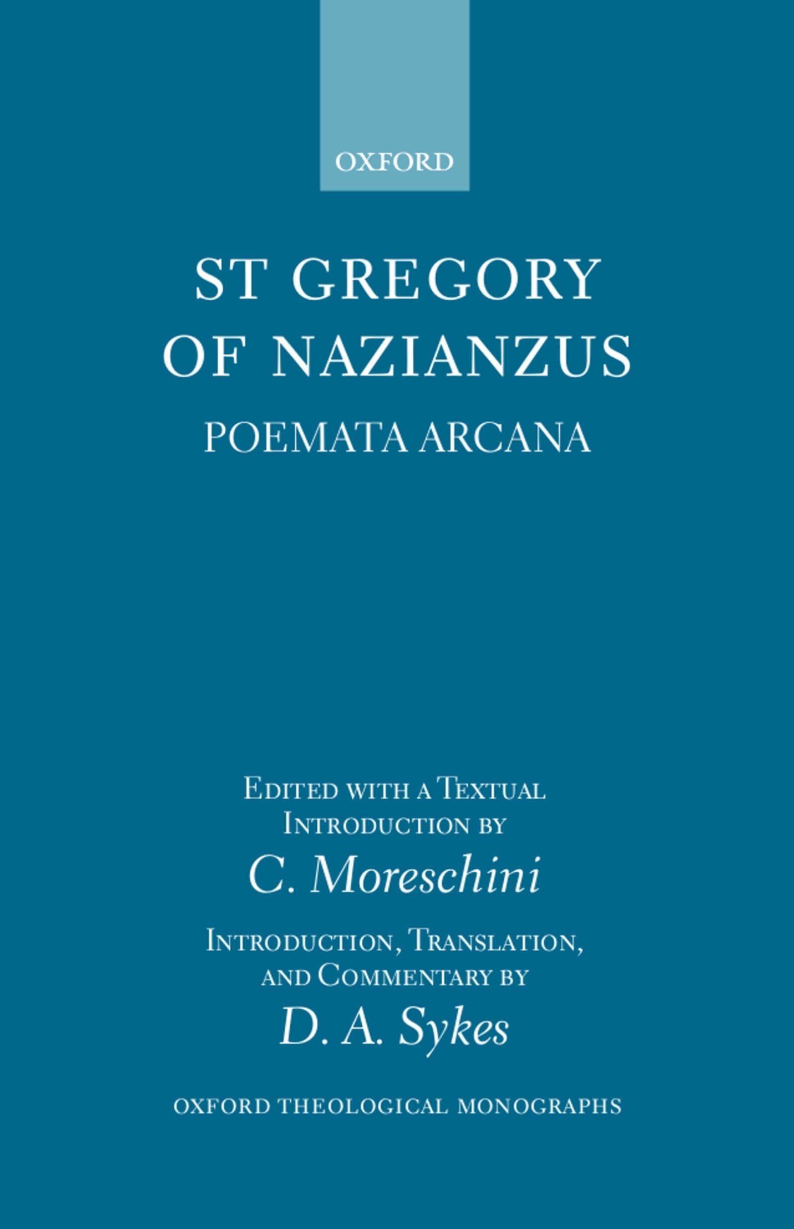 St Gregory of Nazianzus: Poemata Arcana (Oxford Theological Monographs),Used