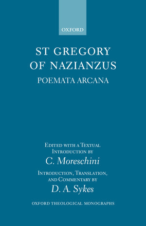 St Gregory of Nazianzus: Poemata Arcana (Oxford Theological Monographs),Used