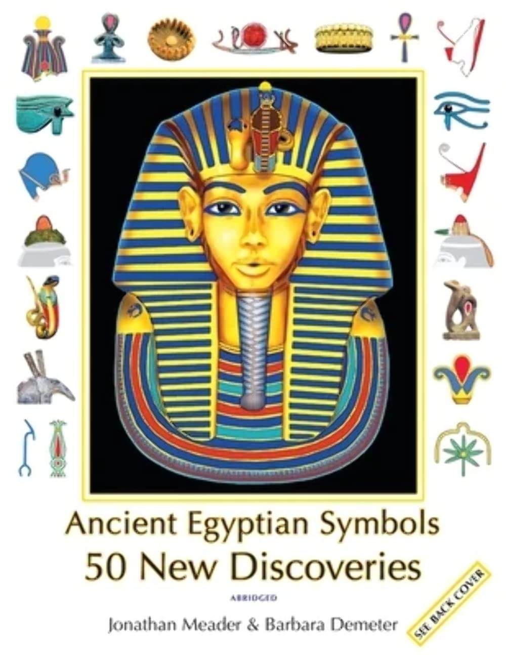 Ancient Egyptian Symbols: 50 New Discoveries: Abridged edition,Used