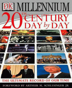 20th Century Day By Day: The Ultimate Record of Our Times,New