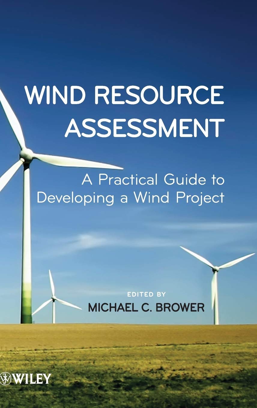 Wind Resource Assessment: A Practical Guide to Developing a Wind Project,New