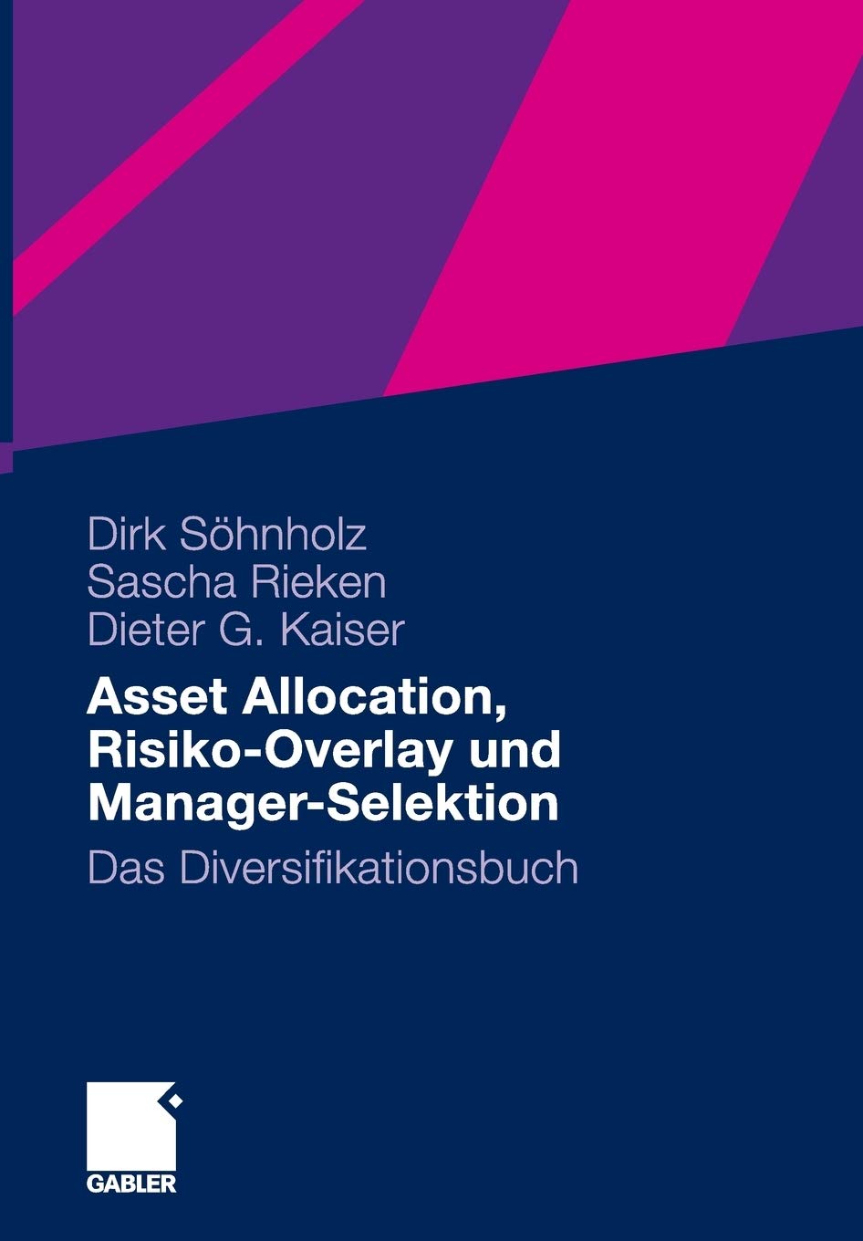 Asset Allocation, RisikoOverlay und ManagerSelektion: Das Diversifikationsbuch (German Edition),Used