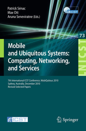 Mobile and Ubiquitous Systems: 7th International ICST Conference, MobiQuitous 2010, Sydney, Australia, December 69, 2010, Revis,Used