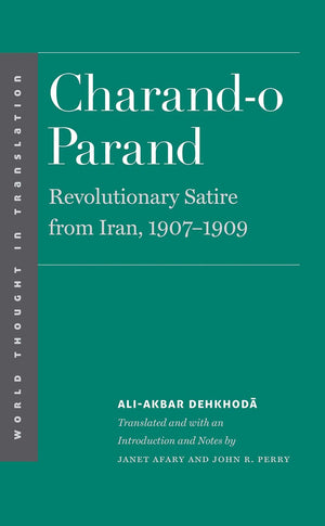 Charando Parand: Revolutionary Satire from Iran, 19071909 (World Thought in Translation),Used