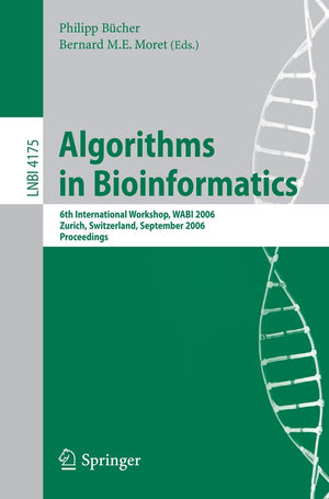 Algorithms in Bioinformatics: 6th International Workshop, WABI 2006, Zurich, Switzerland, September 1113, 2006, Proceedings (Le,Used