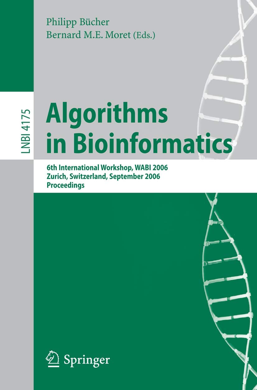 Algorithms in Bioinformatics: 6th International Workshop, WABI 2006, Zurich, Switzerland, September 1113, 2006, Proceedings (Le,Used