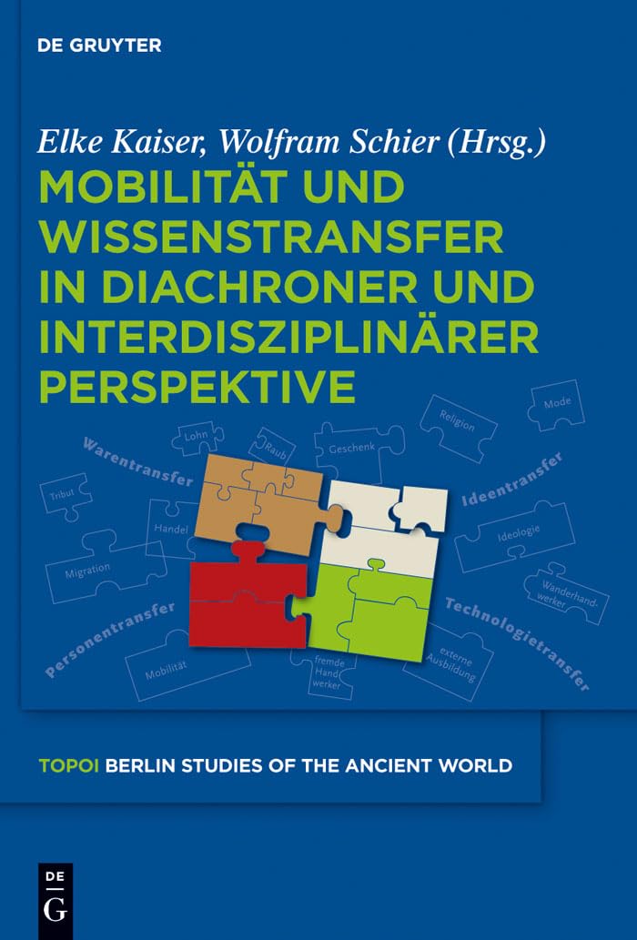 Mobilitt und Wissenstransfer in diachroner und interdisziplinrer Perspektive (Topoi  Berlin Studies of the Ancient World/Topoi ,Used