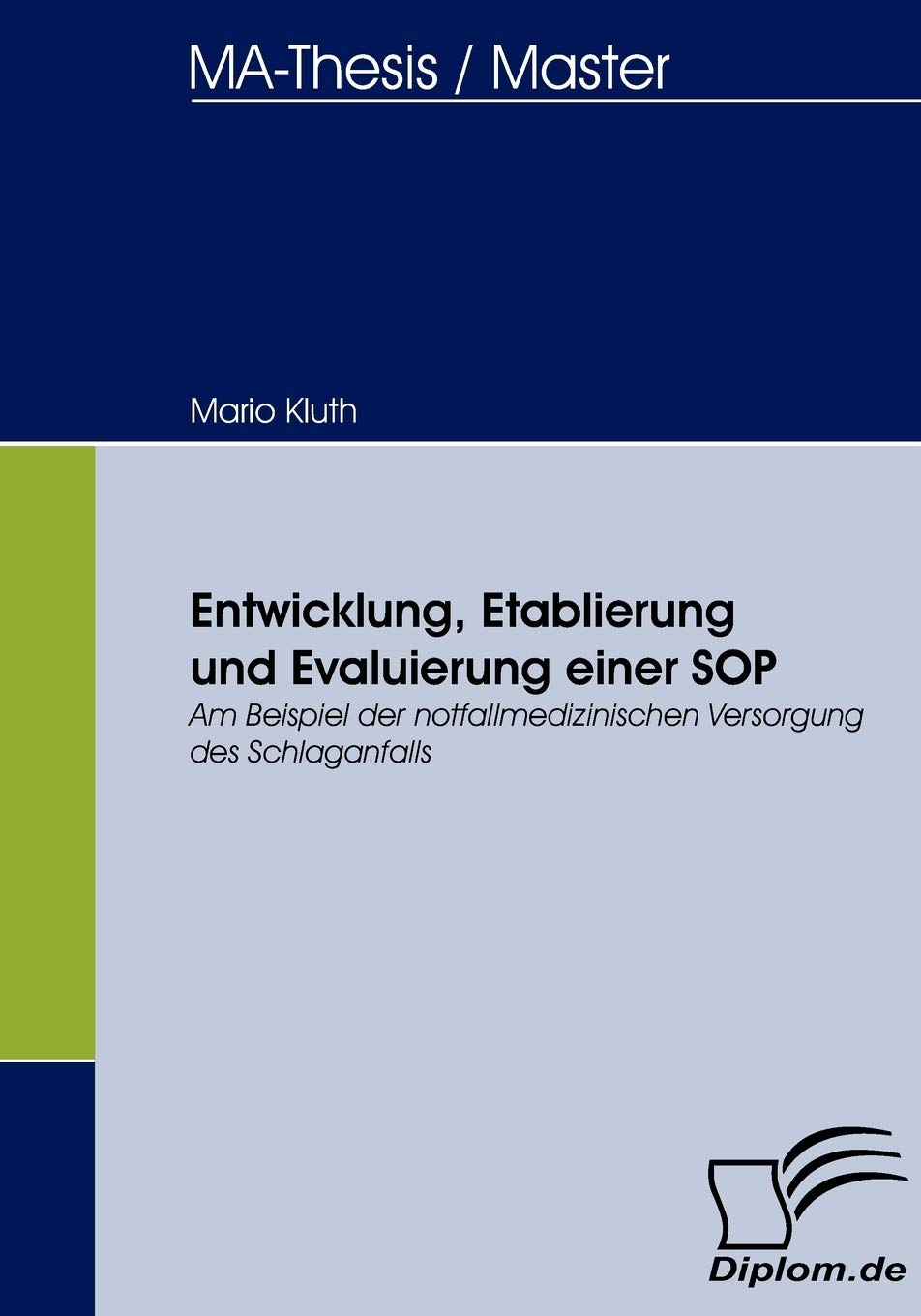 Entwicklung, Etablierung und Evaluierung einer SOP: Am Beispiel der notfallmedizinischen Versorgung des Schlaganfalls (German Ed,Used