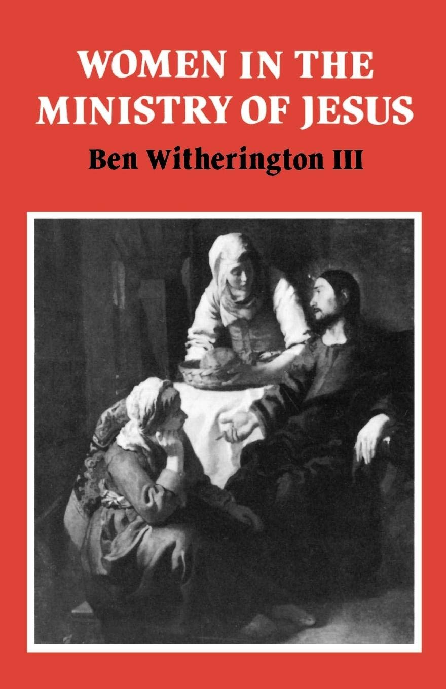Women in the Ministry of Jesus: A Study of Jesus Attitudes to Women and their Roles as Reflected in His Earthly Life (Society f