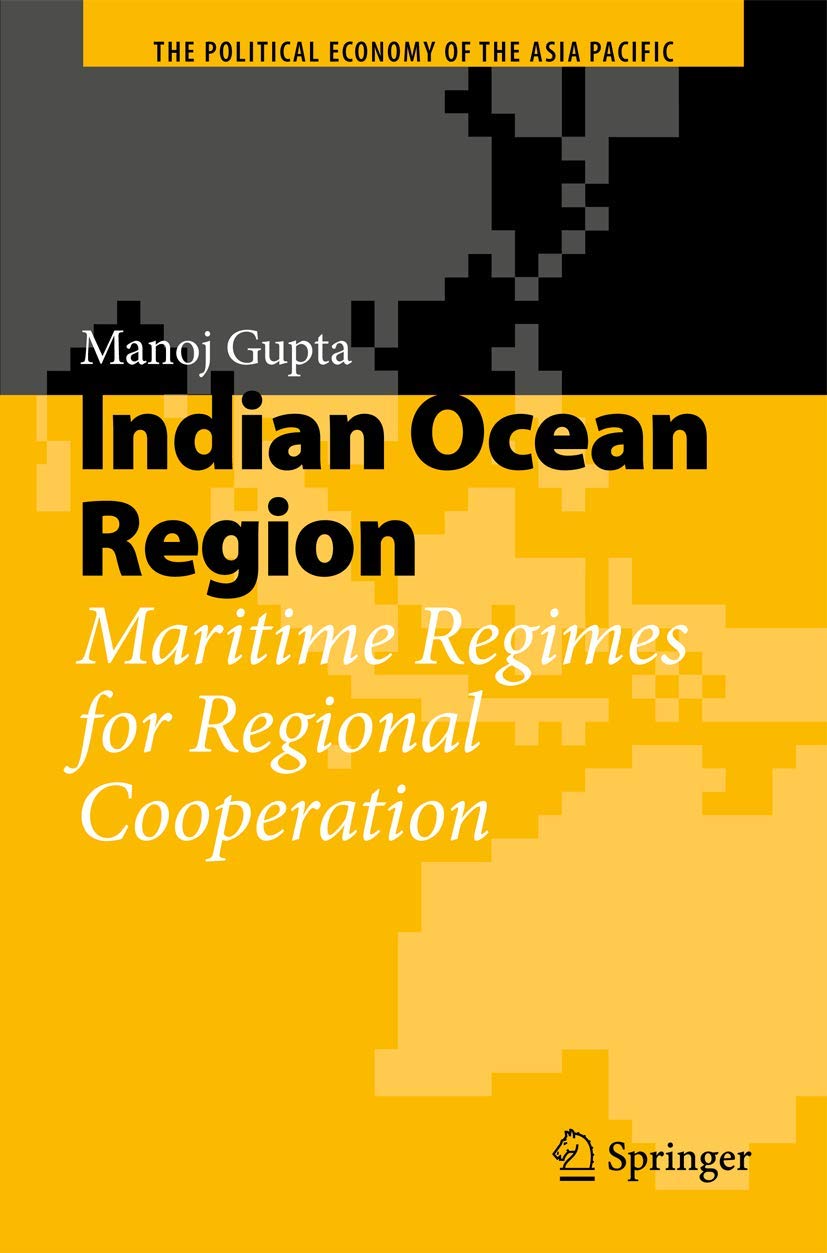 Indian Ocean Region: Maritime Regimes for Regional Cooperation (The Political Economy of the Asia Pacific),Used