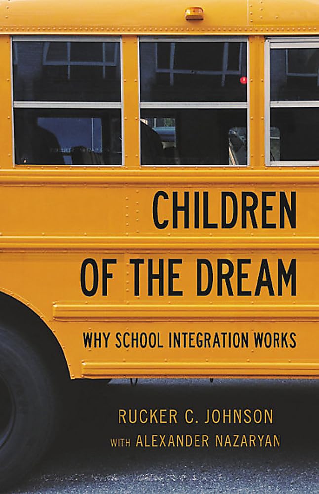 Children of the Dream: Why School Integration Works,Used