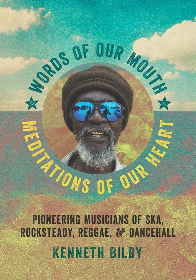 Words Of Our Mouth, Meditations Of Our Heart: Pioneering Musicians Of Ska, Rocksteady, Reggae, And Dancehall (Music / Interview),Used