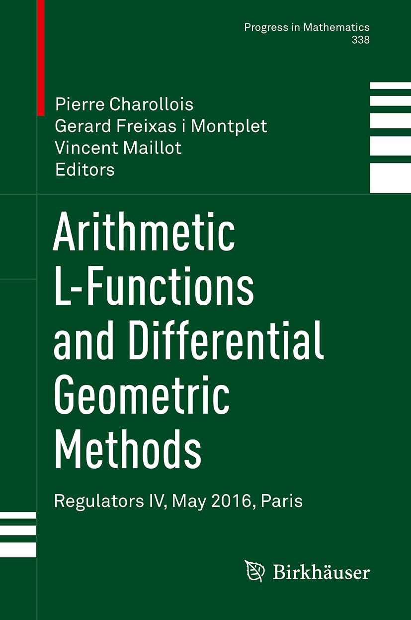 Arithmetic LFunctions and Differential Geometric Methods: Regulators IV, May 2016, Paris (Progress in Mathematics, 338),Used